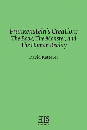 Frankenstein's Creation: The Book, The Monster, and the Human Reality (Els Monograph),Used