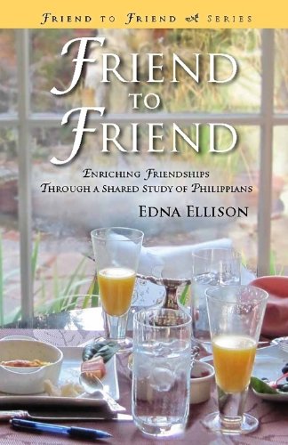 Friend to Friend: Enriching Friendships Through a Shared Study of Philippians,Used