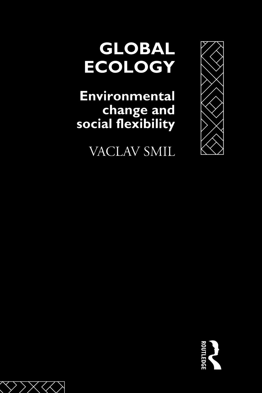 Global Ecology: Environmental Change And Social Flexibility