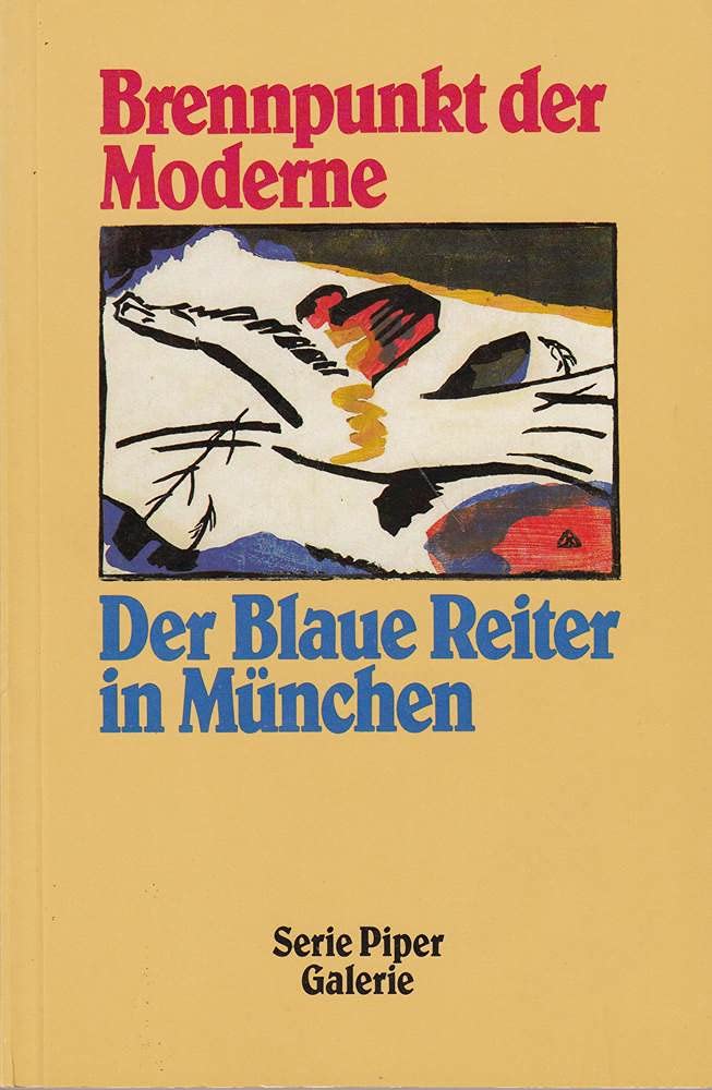 Brennpunkt der Moderne: Der Blaue Reiter in Munchen (Serie Piper) (German Edition),Used