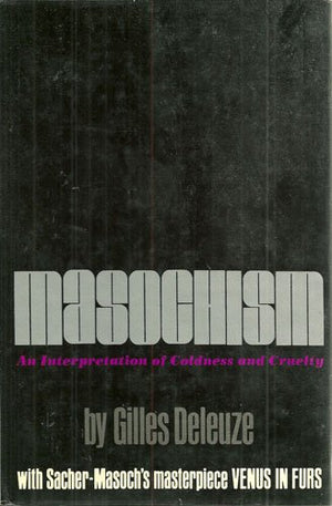 Masochism; an interpretation of coldness and cruelty: Together with the entire text of Venus in furs,,Used