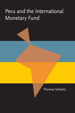 Peru and the International Monetary Fund (Pitt Latin American Series),Used