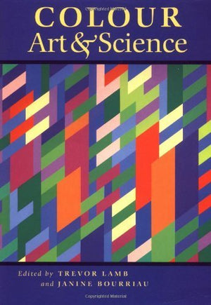 Colour: Art and Science (Darwin College Lectures, Series Number 7),New