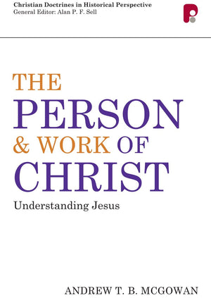 The Person And Work Of Christ: Understanding Jesus (Christian Doctrines In Historical Perspective),Used