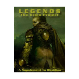 Legends: The Orion Project (A Supplement to Obsidian) AP00102,New
