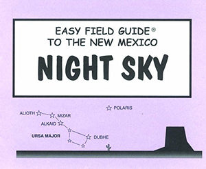 Easy Field Guide To The New Mexico Night Sky (Easy Field Guides),New
