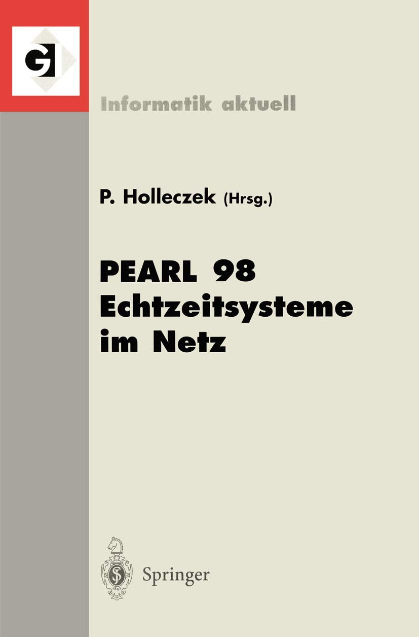 PEARL 98 Echtzeitsysteme im Netz: Workshop ber Realzeitsysteme (Informatik aktuell) (German Edition),Used