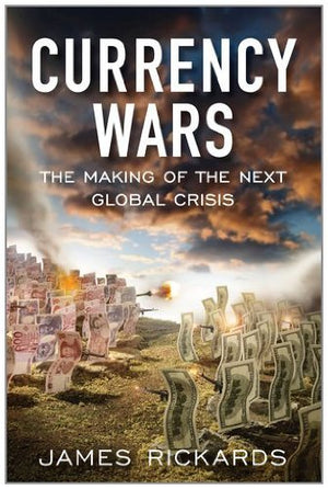 Currency Wars: The Making of the Next Global Crisis,Used