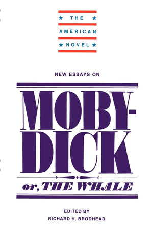 New Essays on MobyDick (The American Novel),New
