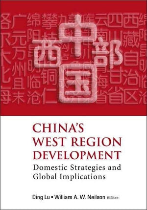 China's West Region Development: Domestic Strategies and Global Implications,Used