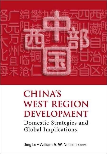 China's West Region Development: Domestic Strategies and Global Implications,Used