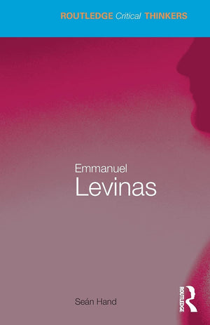 Emmanuel Levinas (Routledge Critical Thinkers),New
