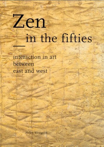 Zen in the Fifties: Interaction in Art between East and West (Waanders),Used