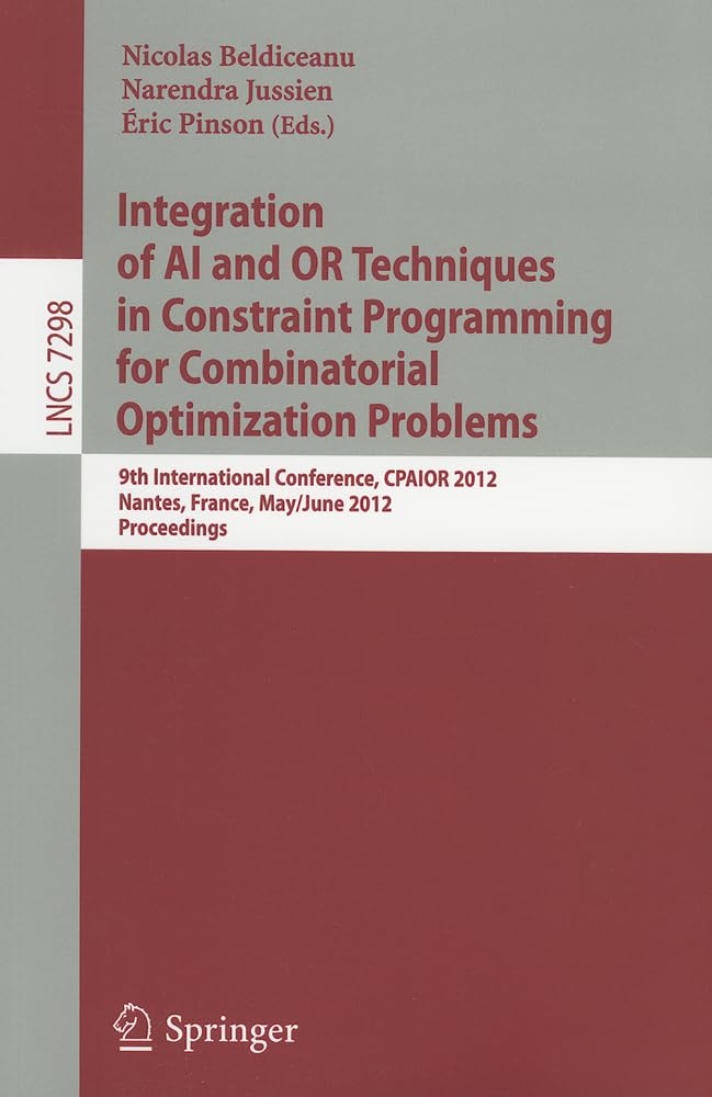 Integration of AI and OR Techniques in Constraint Programming for Combinatorial Optimization Problems: 9th International Confere,Used