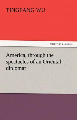 America, Through the Spectacles of an Oriental Diplomat,Used