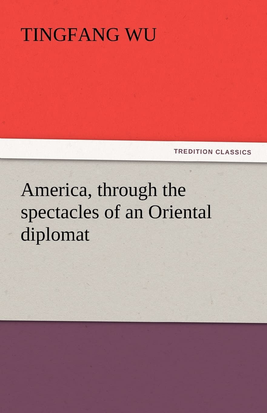 America, Through the Spectacles of an Oriental Diplomat,Used