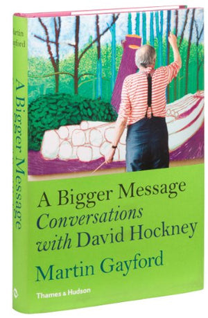A Bigger Message: Conversations With David Hockney