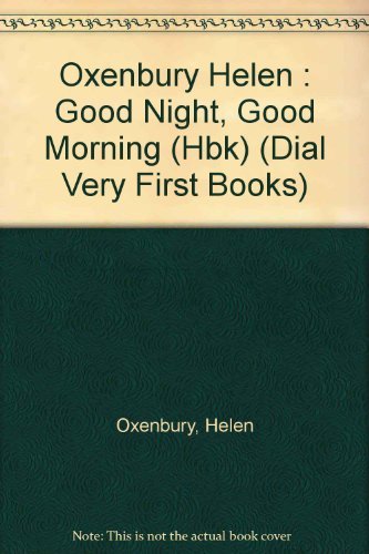 Good Night, Good Morning (Dial Very First Books),Used