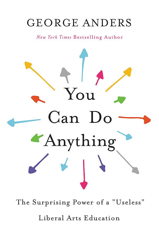 You Can Do Anything: The Surprising Power Of A 'Useless' Liberal Arts Education,Used