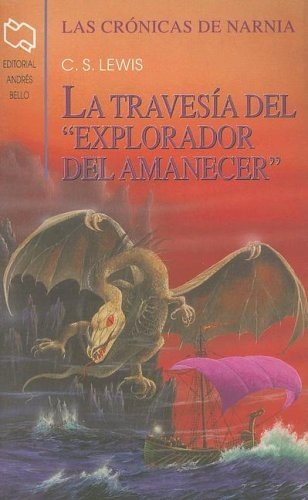 La Travesia del 'Explorador del Amanecer' (Chronicles of Narnia (Spanish Andres Bello)) (Spanish Edition),Used