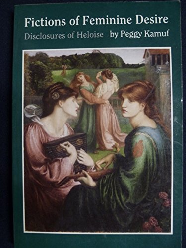 Fictions of Feminine Desire: Disclosures of Heloise,Used