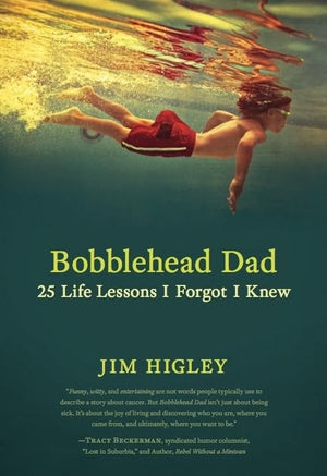 Bobblehead Dad: 25 Life Lessons I Forgot I Knew,Used