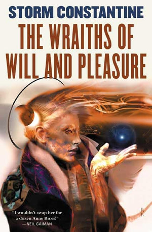 The Wraiths of Will and Pleasure: The First Book of the Wraeththu Histories,Used
