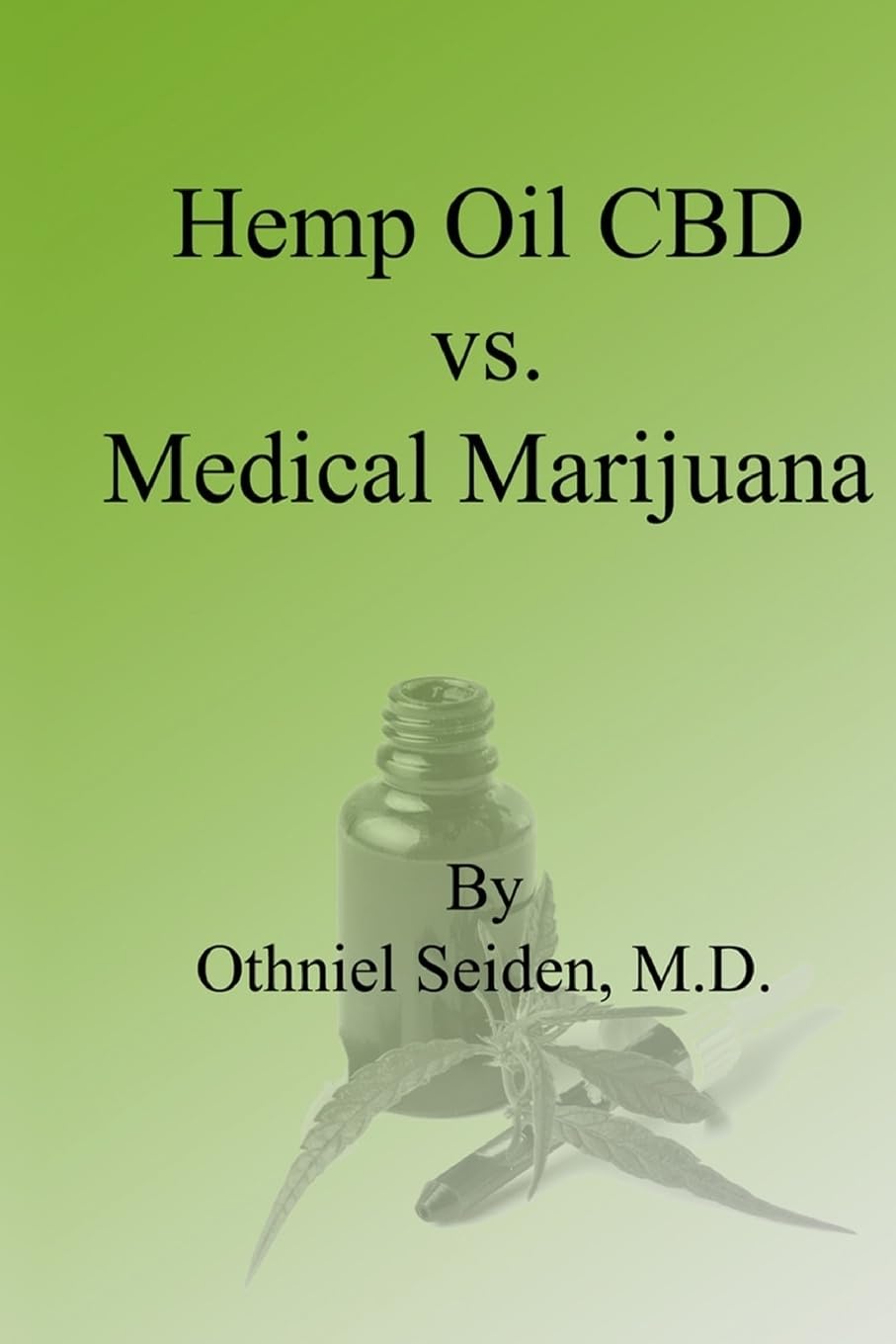 Hemp Oil CBD vs. Medical Marijuana (Hemp Oil CBD Series),Used