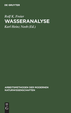 Wasseranalyse: Chemische, physikochemische und radiochemische Untersuchungsverfahren wichtiger Inhaltsstoffe (Arbeitsmethoden de,Used