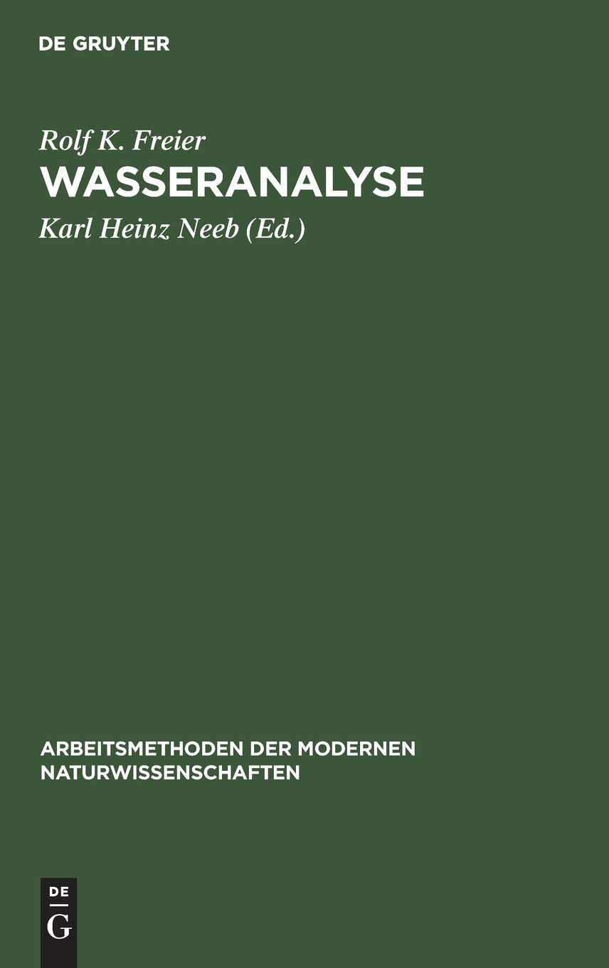 Wasseranalyse: Chemische, physikochemische und radiochemische Untersuchungsverfahren wichtiger Inhaltsstoffe (Arbeitsmethoden de,Used