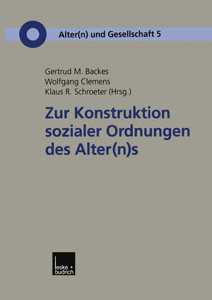 Zur Konstruktion sozialer Ordnungen des Alter(n)s (Alter(n) und Gesellschaft, 5) (German Edition),Used