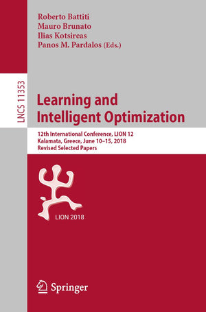 Learning and Intelligent Optimization: 12th International Conference, LION 12, Kalamata, Greece, June 1015, 2018, Revised Selec,Used