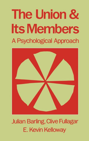 The Union and Its Members: A Psychological Approach (Industrial and Organizational Psychology Series),Used
