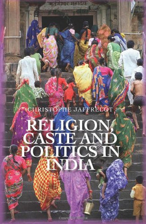Religion, Caste, And Politics In India (Columbia/Hurst)-new,New