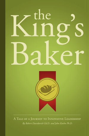 The King's Baker: A Tale Of A Journey To Innovative Leadership,Used