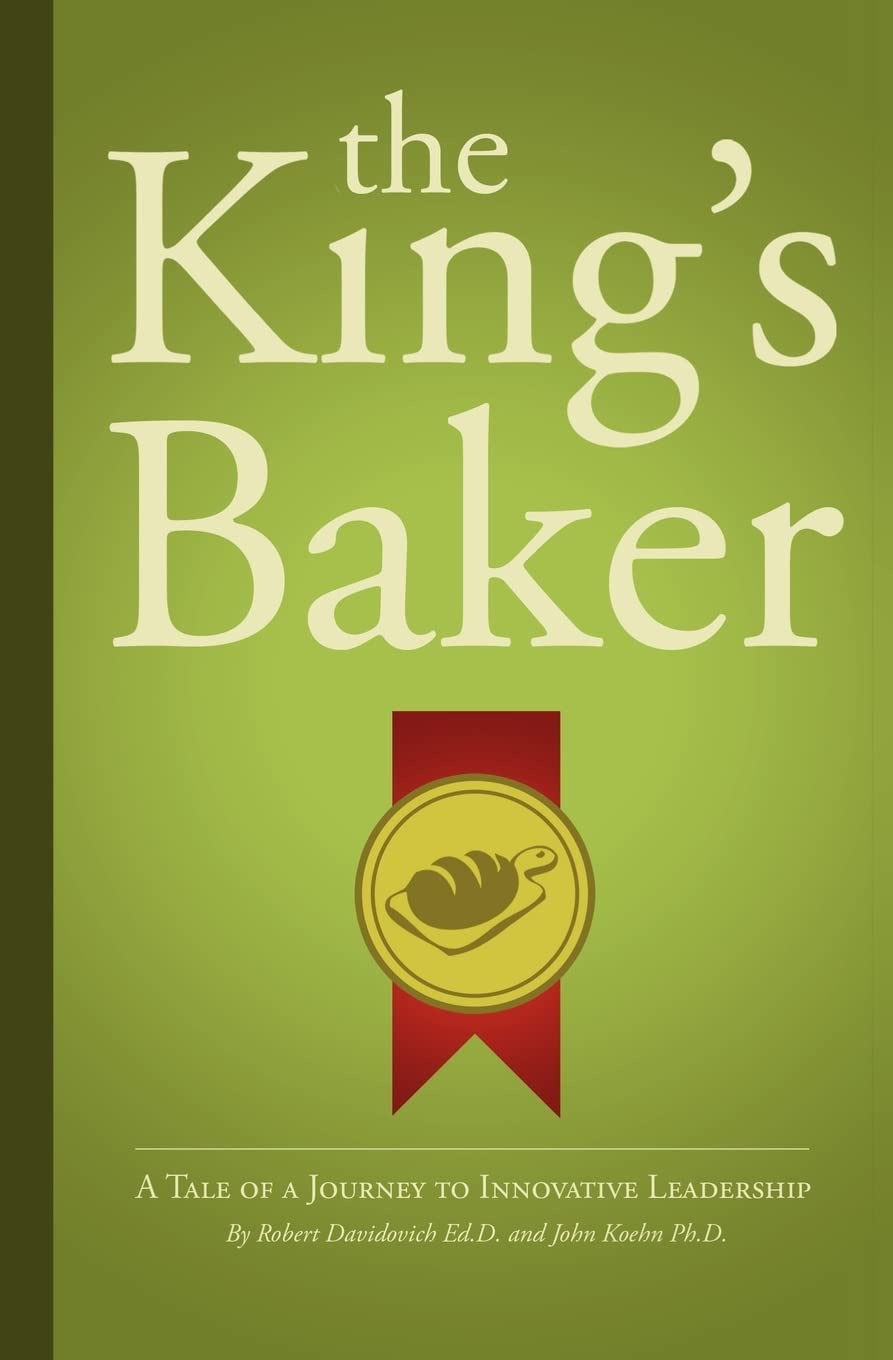 The King's Baker: A Tale Of A Journey To Innovative Leadership,Used