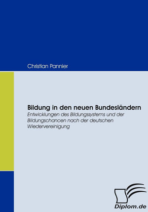 Bildung in den neuen Bundeslndern: Entwicklungen des Bildungssystems und der Bildungschancen nach der deutschen Wiedervereinigun,Used