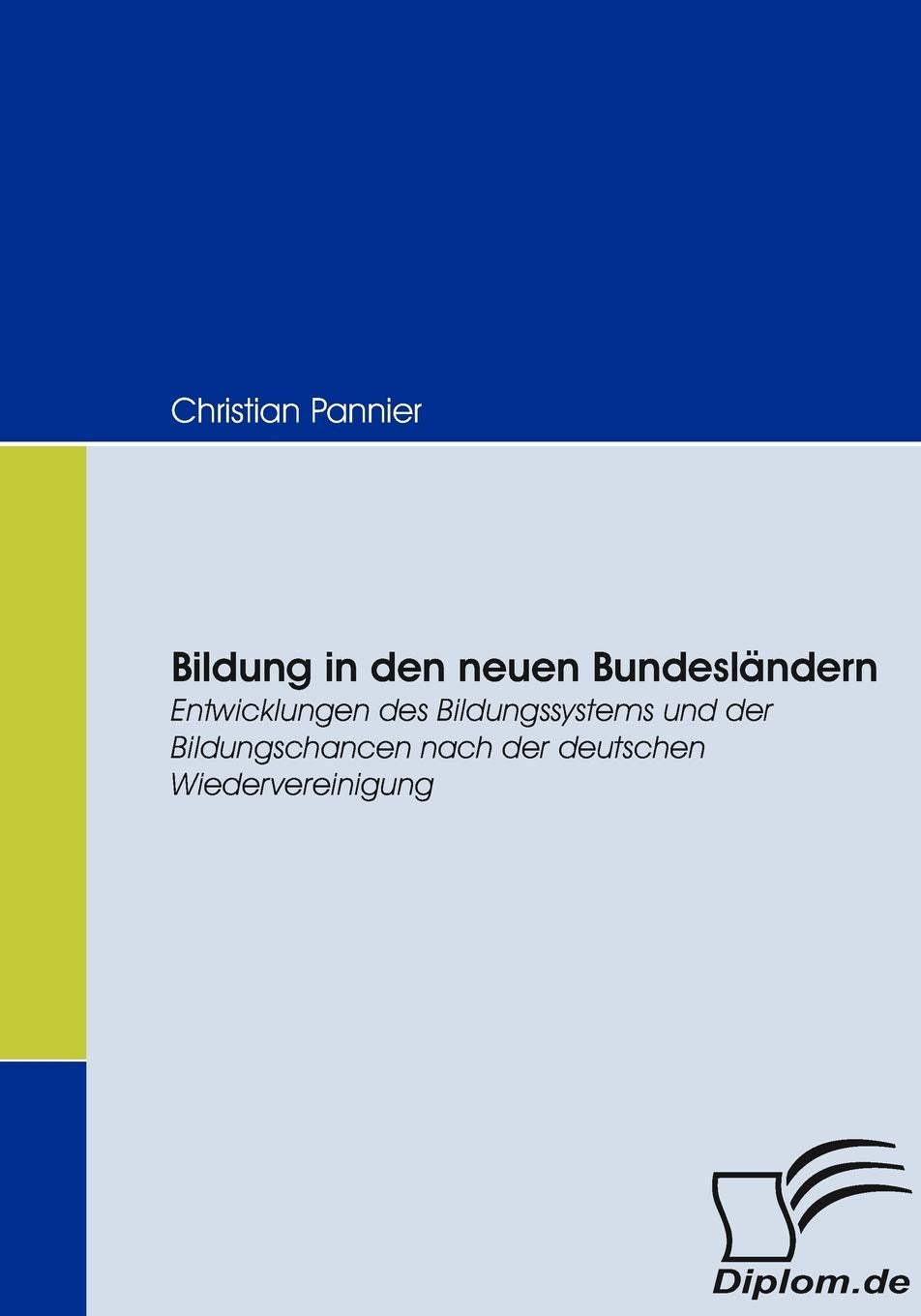 Bildung in den neuen Bundeslndern: Entwicklungen des Bildungssystems und der Bildungschancen nach der deutschen Wiedervereinigun,Used