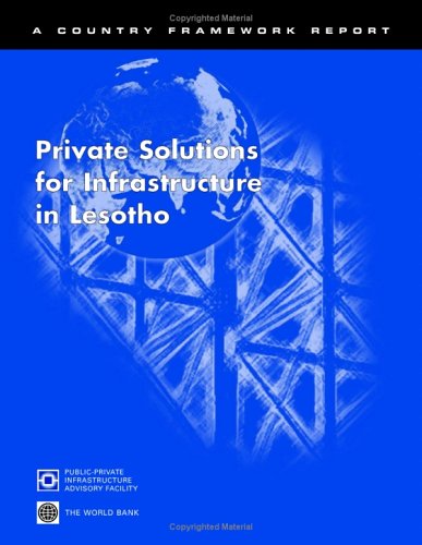 Private Solutions for Infrastructure in Lesotho (Country Framework Reports),Used