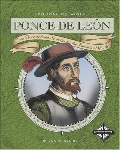 Ponce De Leon: Juan Ponce De Leon Searches for the Fountain of Youth (Exploring the World),Used
