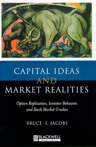 Capital Ideas And Market Realities: Option Replication, Investor Behavior, And Stock Market Crashes,New
