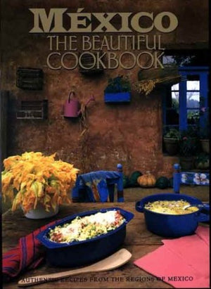 Mexico: The Beautiful Cookbook,Used