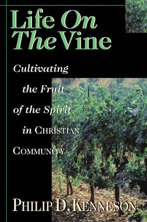 Life on the Vine: Cultivating the Fruit of the Spirit,Used