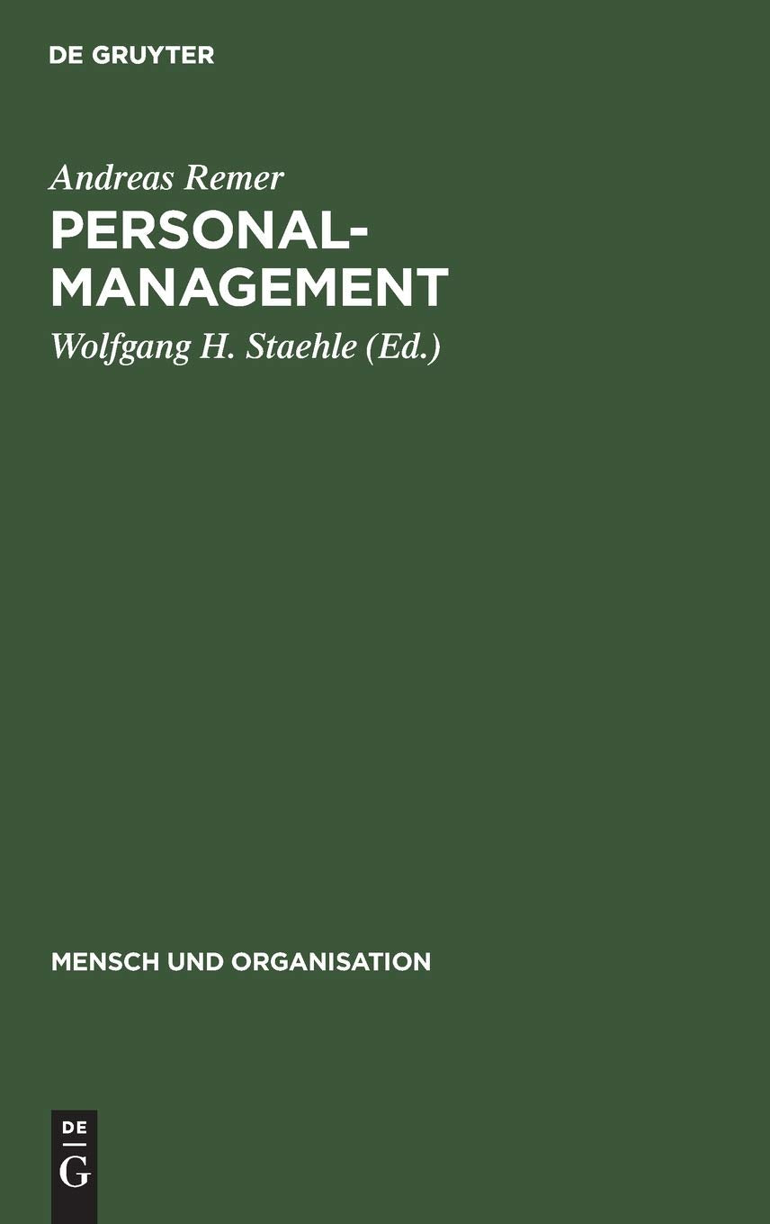 Personalmanagement: Mitarbeiterorientierte Organisation Und Fhrung Von Unternehmungen (Mensch Und Organisation, 6) (German Editi,Used