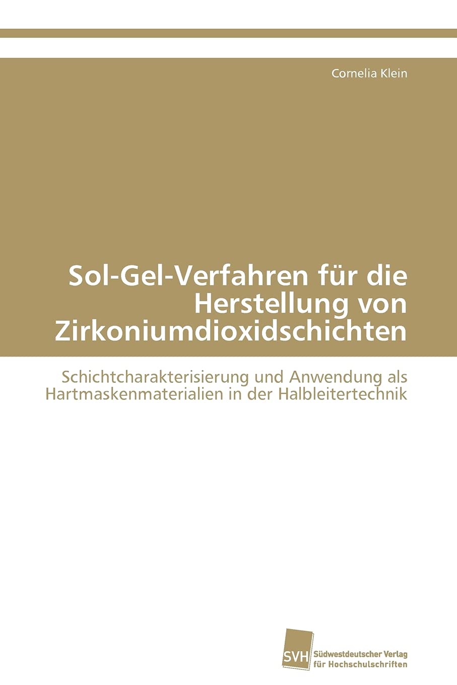 SolGelVerfahren fr die Herstellung von Zirkoniumdioxidschichten: Schichtcharakterisierung und Anwendung als Hartmaskenmaterial,Used