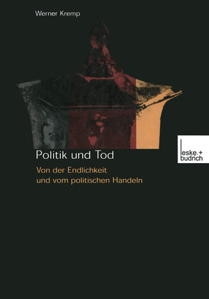 Politik und Tod: Von der Endlichkeit und vom politischen Handeln (German Edition),Used