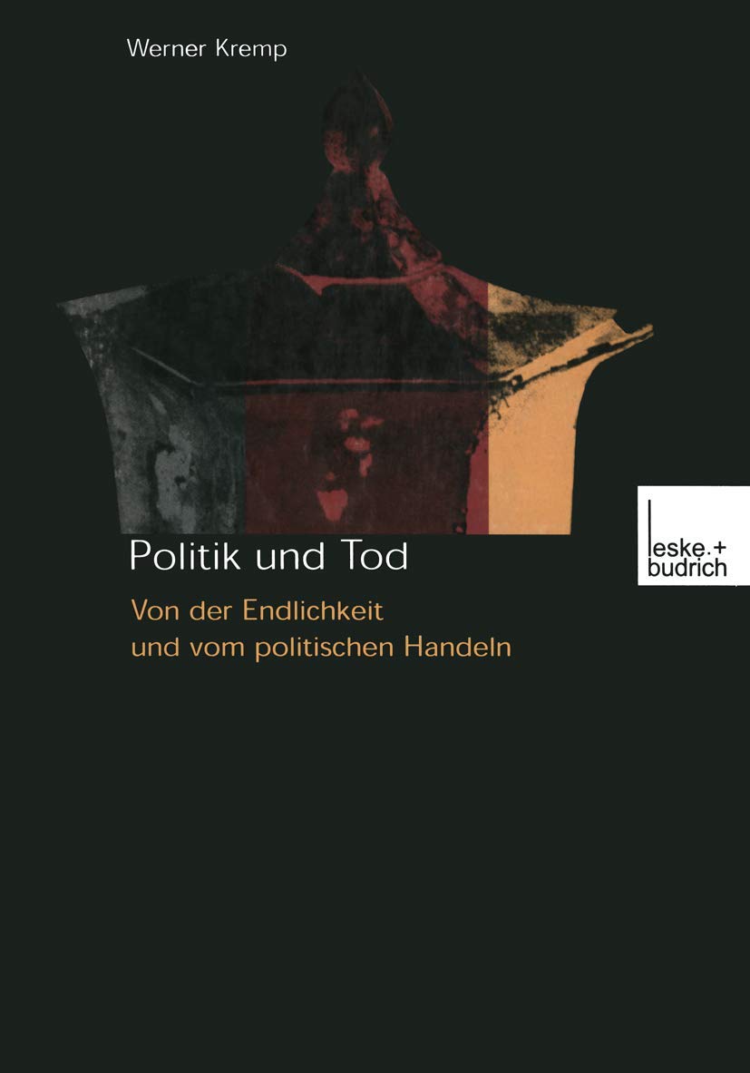 Politik und Tod: Von der Endlichkeit und vom politischen Handeln (German Edition),Used