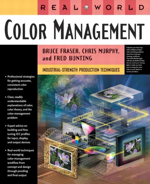 Real World Color Management: IndustrialStrength Production Techniques,Used