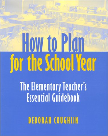 How to Plan for the School Year: The Elementary Teacher?s Essential Guidebook,Used