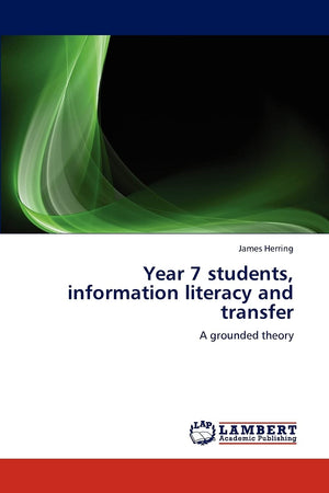 Year 7 students, information literacy and transfer: A grounded theory,Used